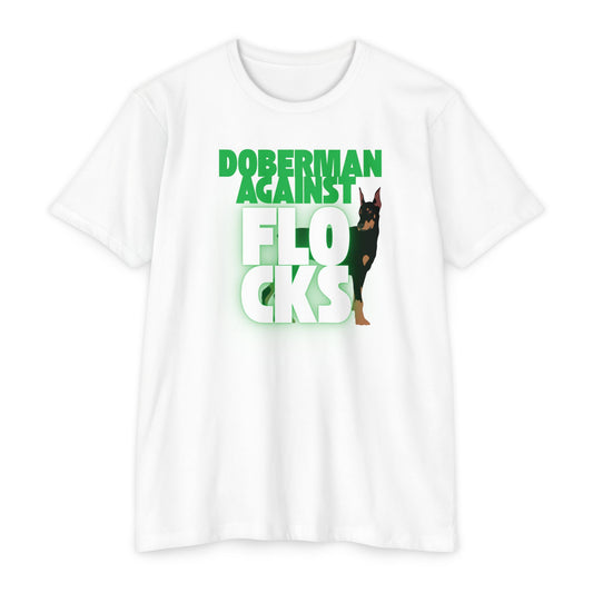 Doberman Against Flocks T-Shirt — Funny Doberman Rescue & Dog Lover Tee