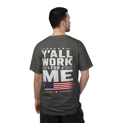 "Y'all Work For Me" Patriotic T-Shirt — Vintage American Flag GraphicTee Men and Women