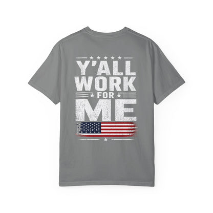 "Y'all Work For Me" Patriotic T-Shirt — Vintage American Flag GraphicTee Men and Women
