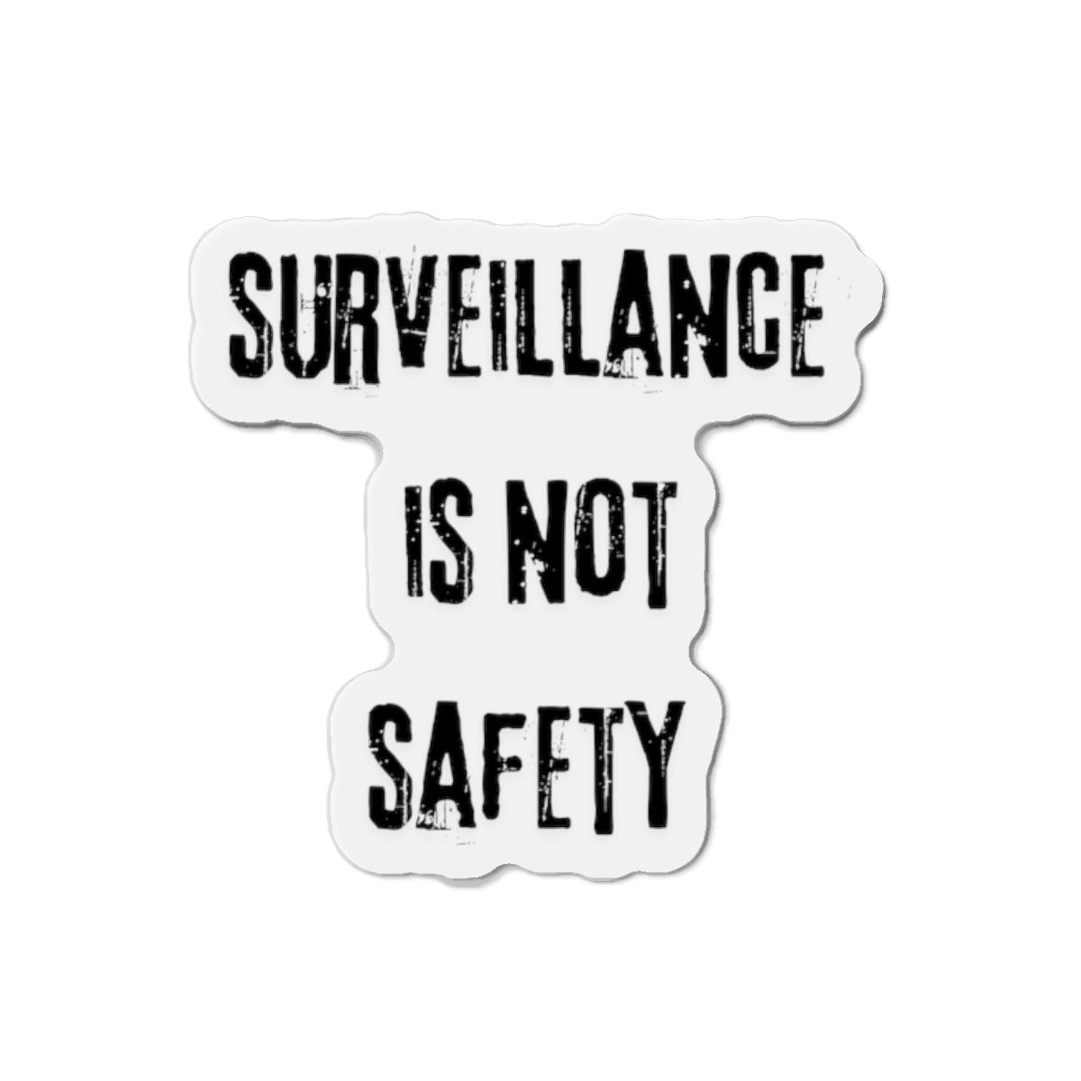 Die-Cut Magnet — "Surveillance Is Not Safety" Protest Sticker Magnet