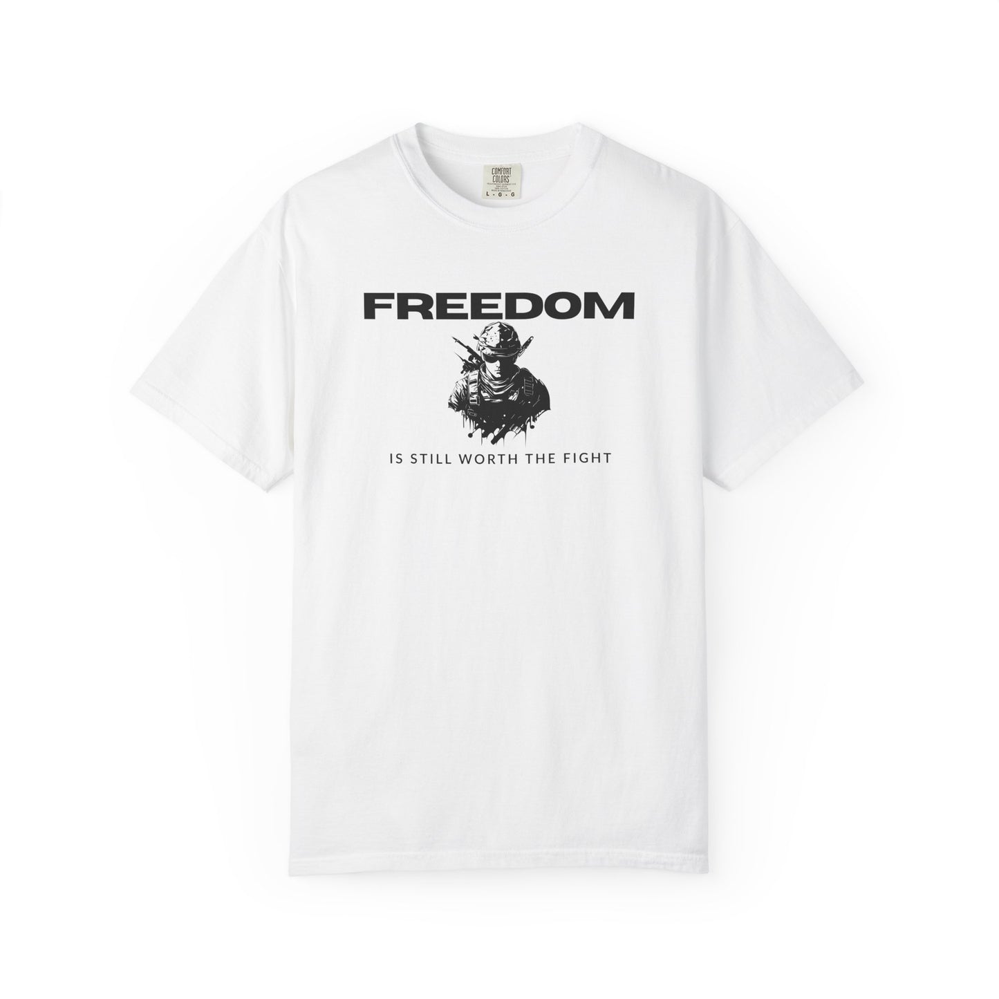 Freedom Graphic T-Shirt Dad Gift 4th of July Tee — "Freedom Is Still Worth the Fight" Patriotic Tee
