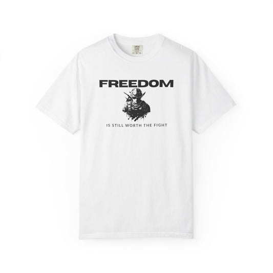 Freedom Graphic T-Shirt Dad Gift 4th of July Tee — "Freedom Is Still Worth the Fight" Patriotic Tee