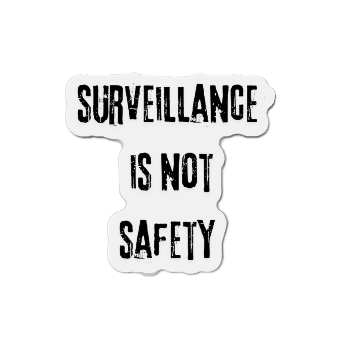 Die-Cut Magnet — "Surveillance Is Not Safety" Protest Sticker Magnet