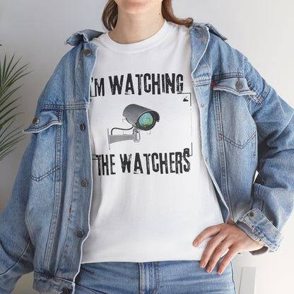 Surveillance Camera Tee — “I’m Watching the Watchers” Graphic T-Shirt