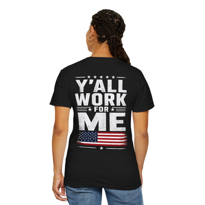 "Y'all Work For Me" Patriotic T-Shirt — Vintage American Flag GraphicTee Men and Women