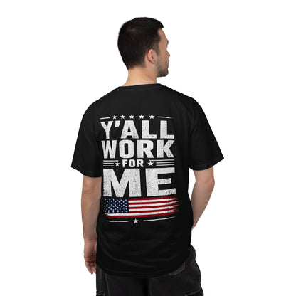 "Y'all Work For Me" Patriotic T-Shirt — Vintage American Flag GraphicTee Men and Women