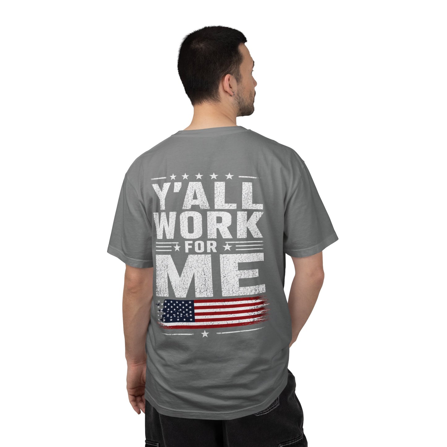 "Y'all Work For Me" Patriotic T-Shirt — Vintage American Flag GraphicTee Men and Women