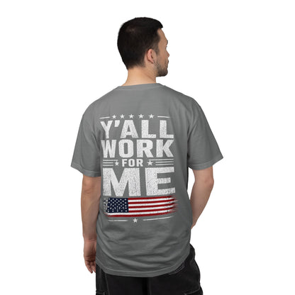"Y'all Work For Me" Patriotic T-Shirt — Vintage American Flag GraphicTee Men and Women