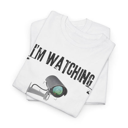 Surveillance Camera Tee — “I’m Watching the Watchers” Graphic T-Shirt