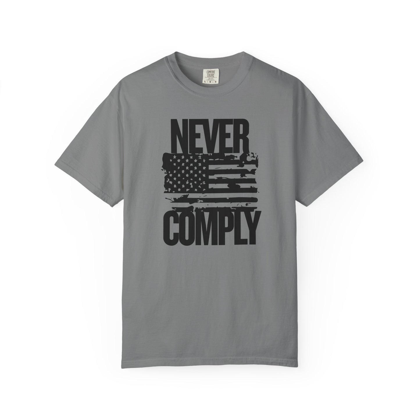 Never Comply T-Shirt — Distressed American Flag Graphic Tee