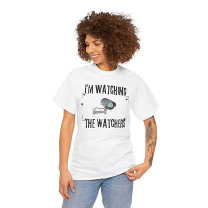 Surveillance Camera Tee — “I’m Watching the Watchers” Graphic T-Shirt