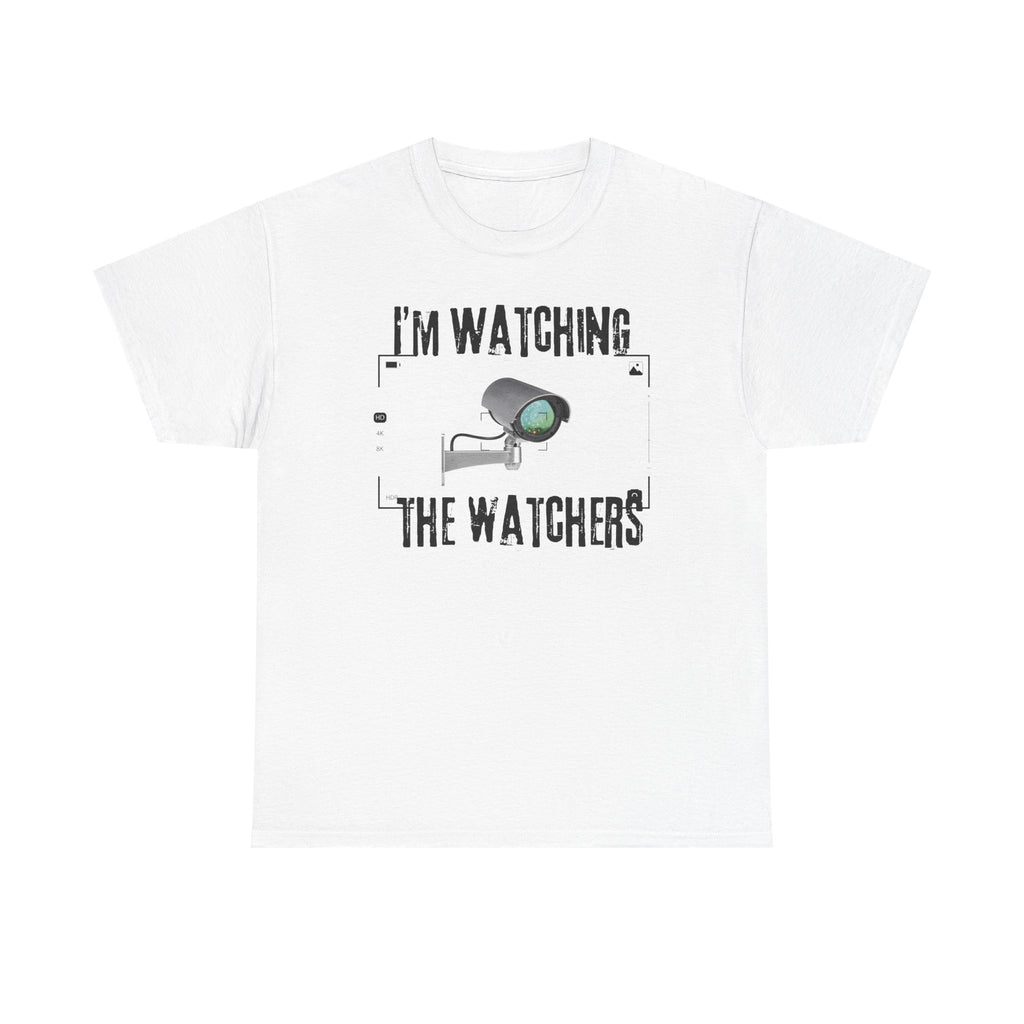Surveillance Camera Tee — “I’m Watching the Watchers” Graphic T-Shirt