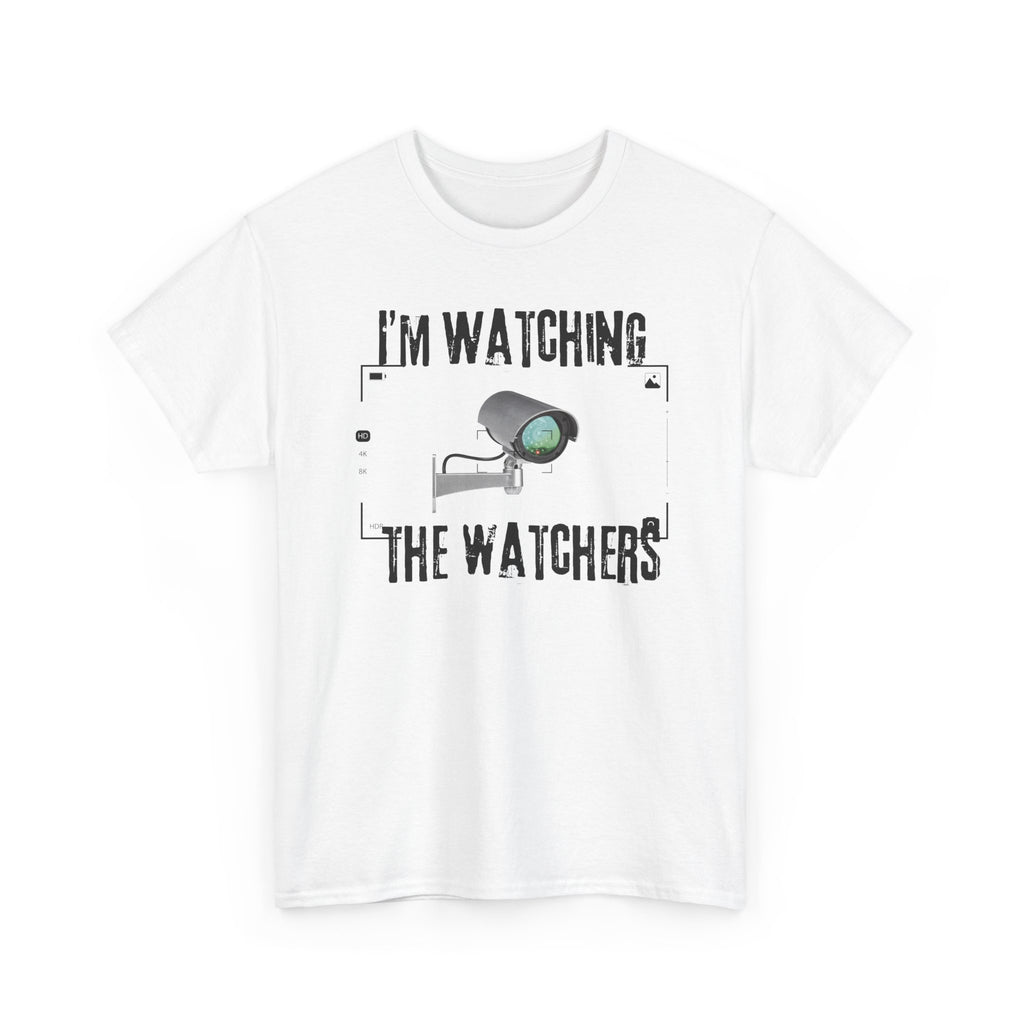 Surveillance Camera Tee — “I’m Watching the Watchers” Graphic T-Shirt