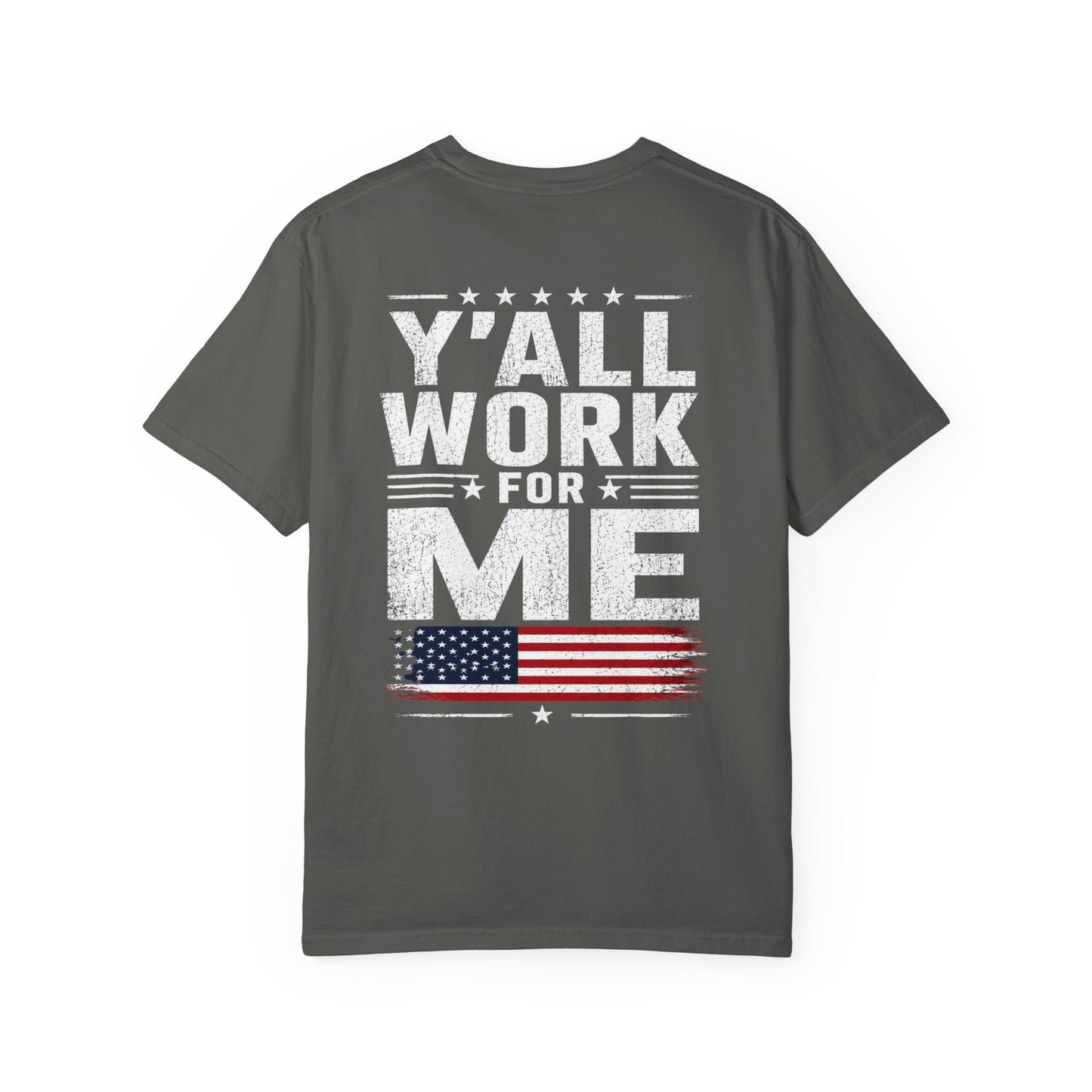 "Y'all Work For Me" Patriotic T-Shirt — Vintage American Flag GraphicTee Men and Women