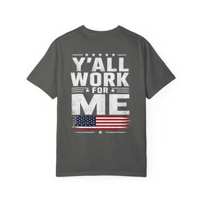 "Y'all Work For Me" Patriotic T-Shirt — Vintage American Flag GraphicTee Men and Women