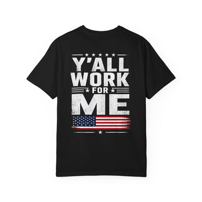 "Y'all Work For Me" Patriotic T-Shirt — Vintage American Flag GraphicTee Men and Women