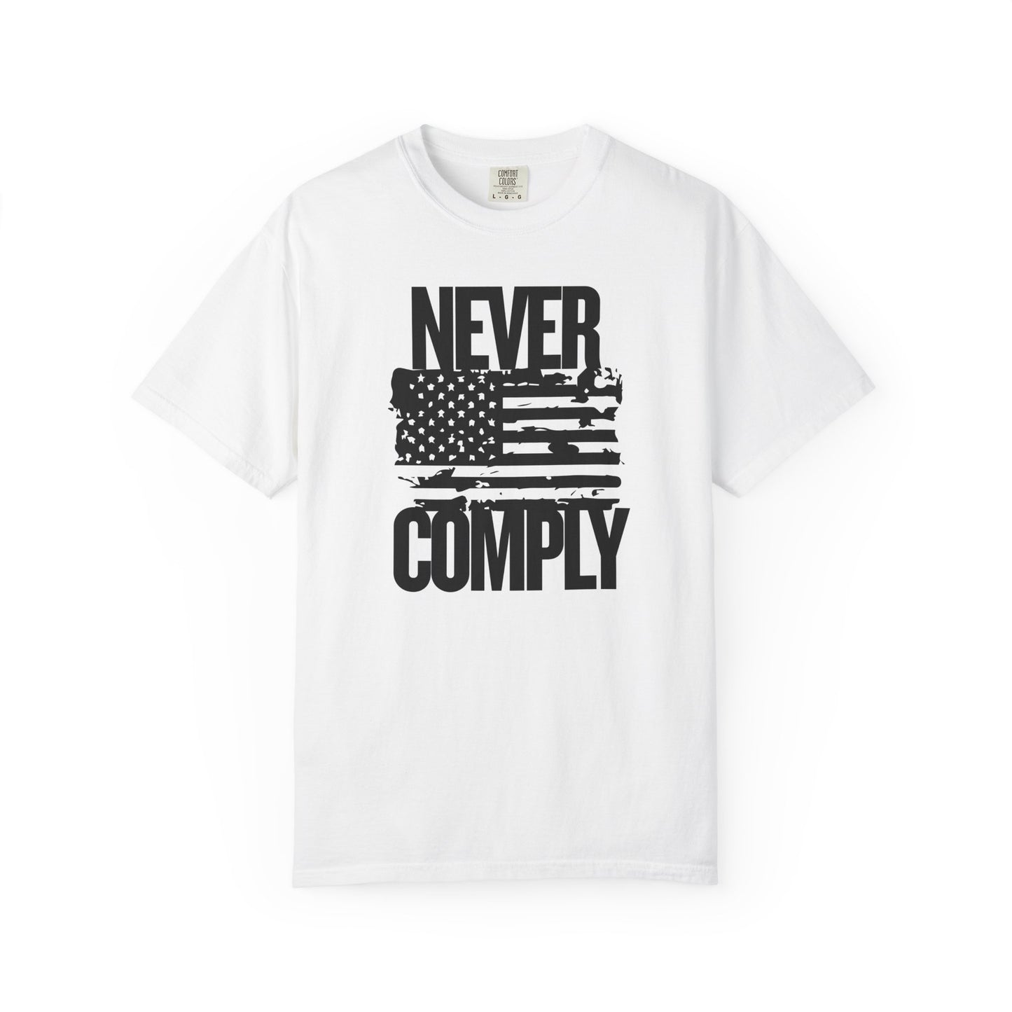 Never Comply T-Shirt — Distressed American Flag Graphic Tee