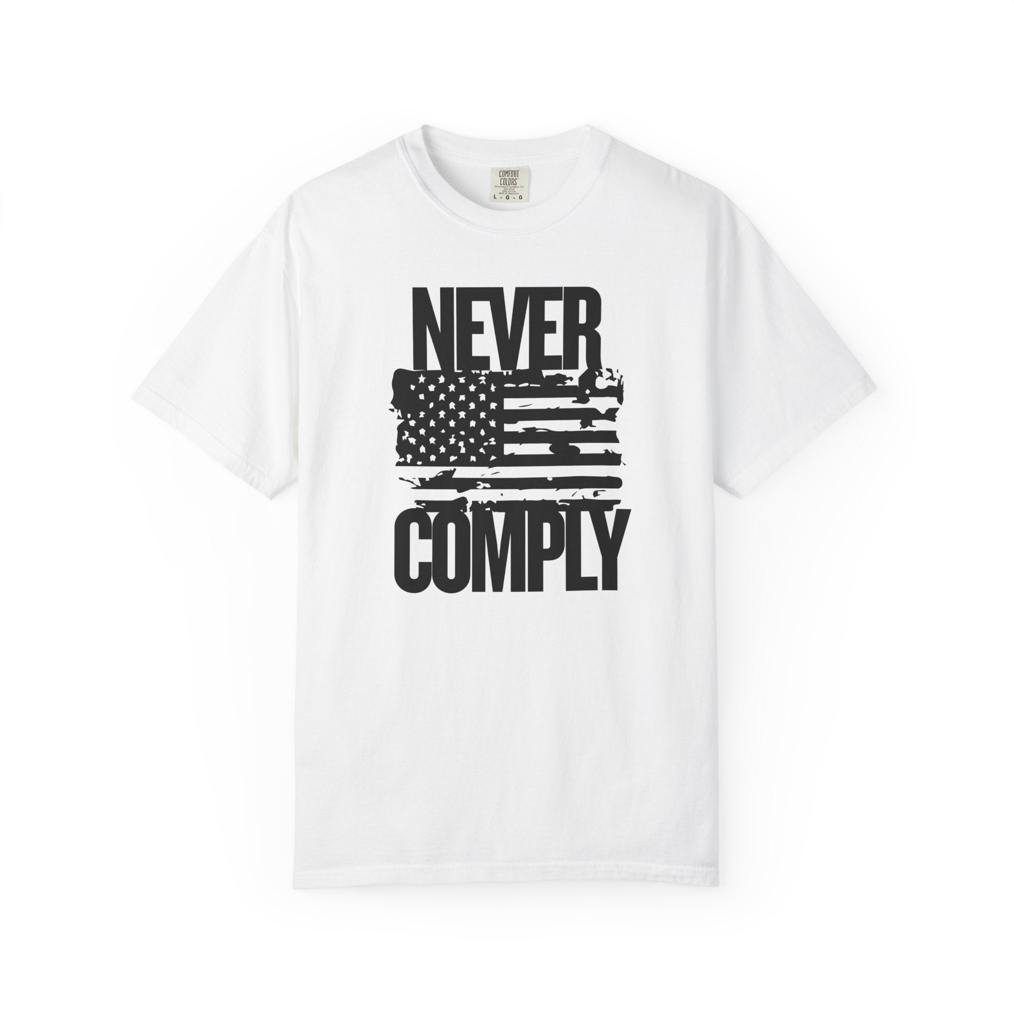 Never Comply T-Shirt — Distressed American Flag Graphic Tee