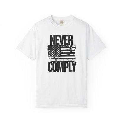 Never Comply T-Shirt — Distressed American Flag Graphic Tee